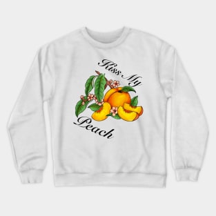 Kiss My Peach Crewneck Sweatshirt